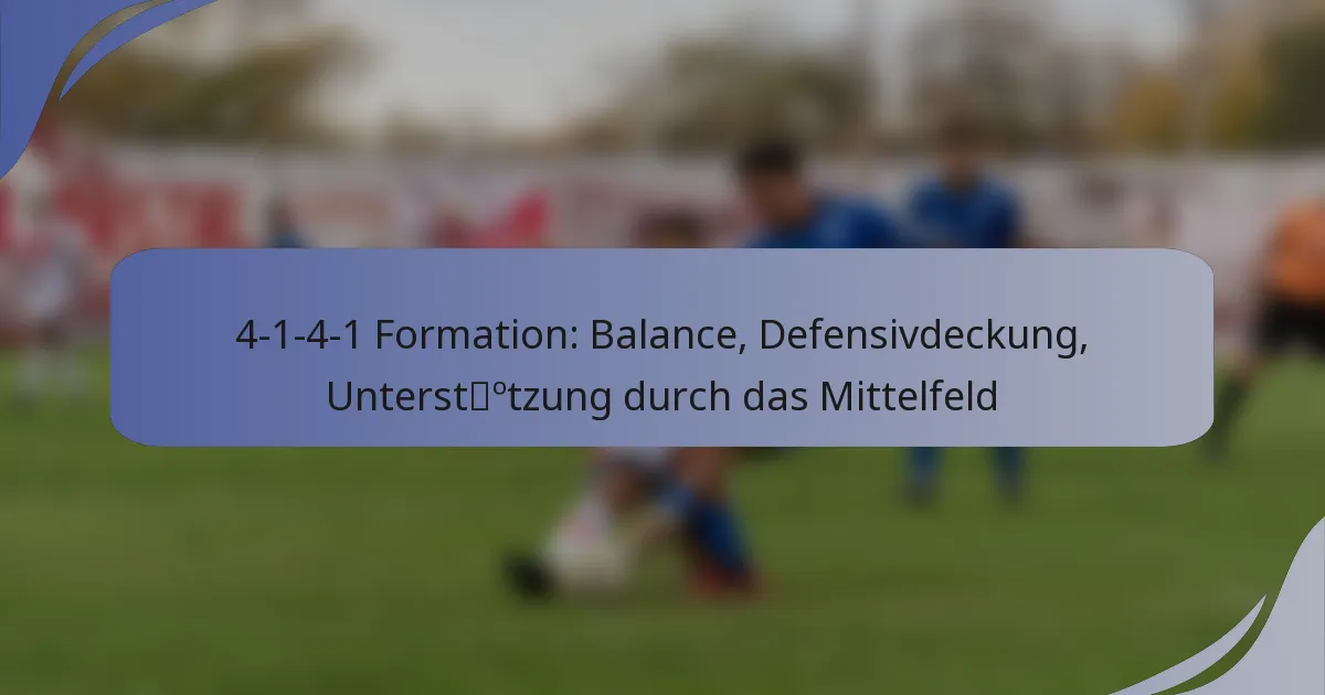 4-1-4-1 Formation: Balance, Defensivdeckung, Unterstützung durch das Mittelfeld