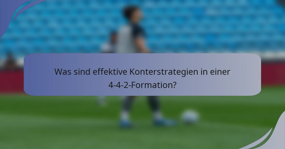 Was sind effektive Konterstrategien in einer 4-4-2-Formation?