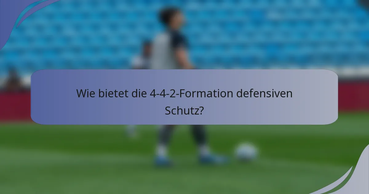 Wie bietet die 4-4-2-Formation defensiven Schutz?