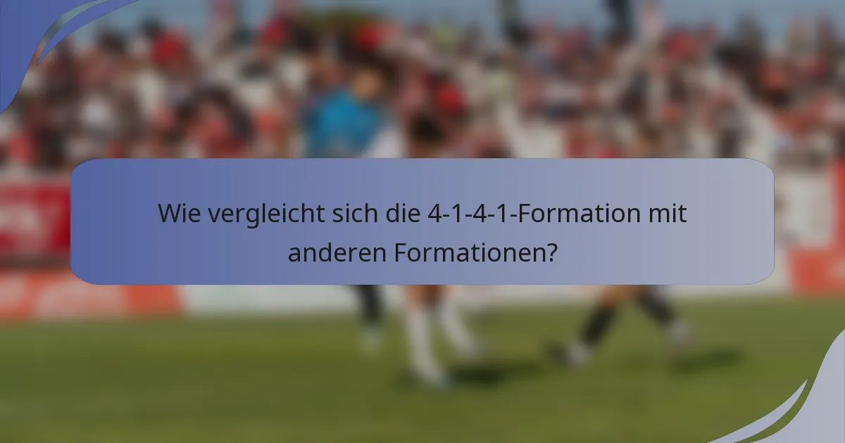 Wie vergleicht sich die 4-1-4-1-Formation mit anderen Formationen?